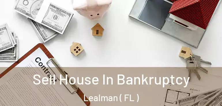  Sell House In Bankruptcy Lealman ( FL )