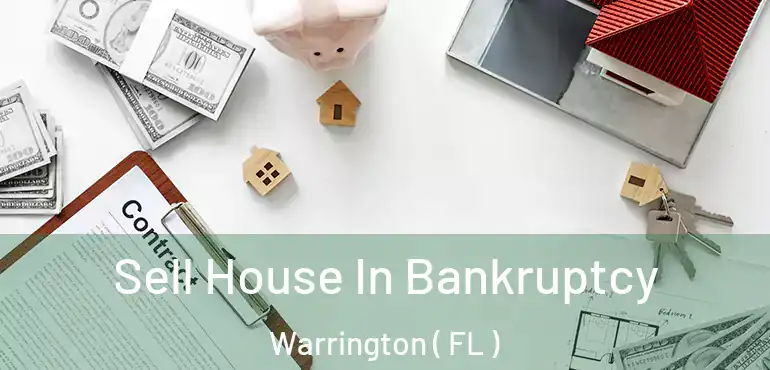  Sell House In Bankruptcy Warrington ( FL )