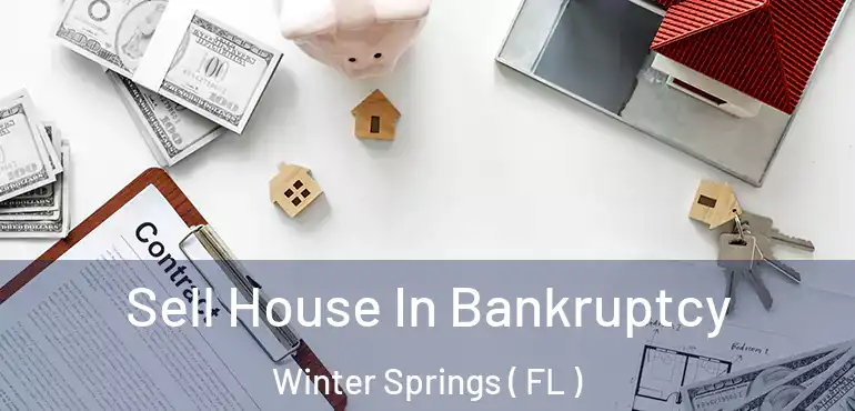  Sell House In Bankruptcy Winter Springs ( FL )