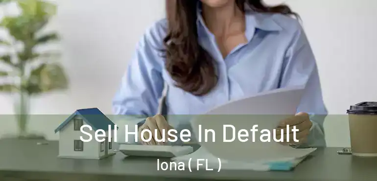  Sell House In Default Iona ( FL )