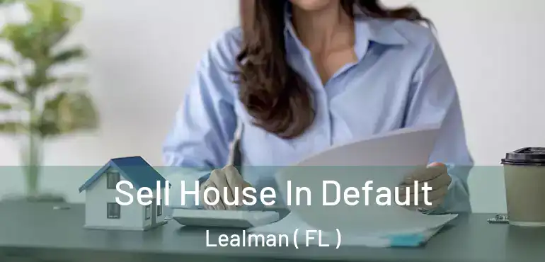  Sell House In Default Lealman ( FL )