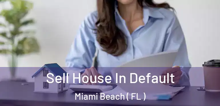  Sell House In Default Miami Beach ( FL )