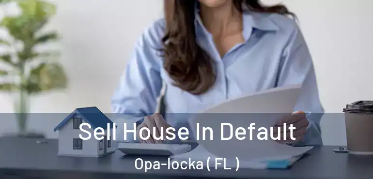 Sell House In Default Opa-locka ( FL )