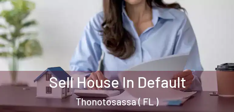  Sell House In Default Thonotosassa ( FL )