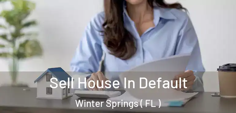  Sell House In Default Winter Springs ( FL )