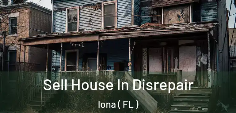 Sell House In Disrepair Iona ( FL )