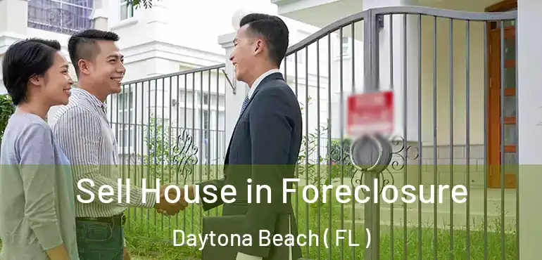  Sell House in Foreclosure Daytona Beach ( FL )
