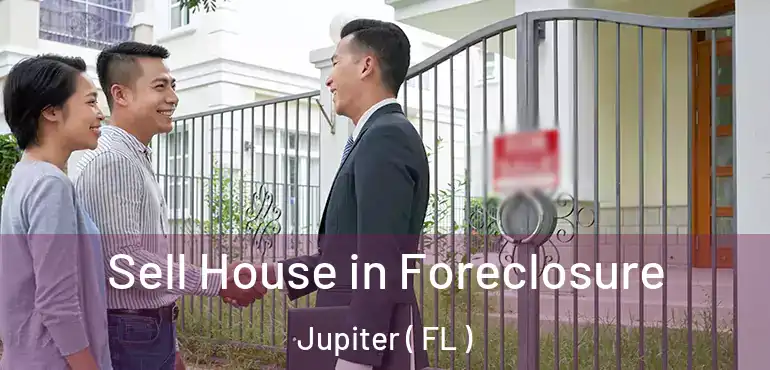  Sell House in Foreclosure Jupiter ( FL )