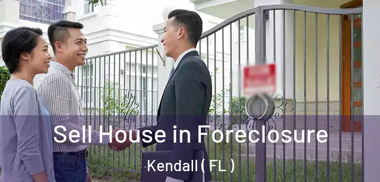  Sell House in Foreclosure Kendall ( FL )