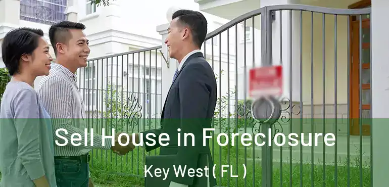  Sell House in Foreclosure Key West ( FL )