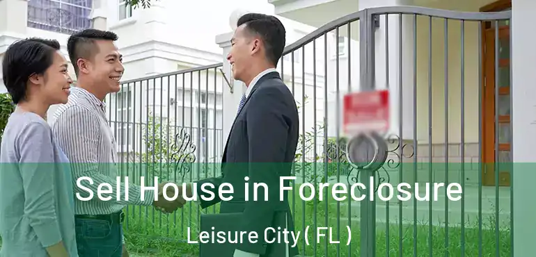  Sell House in Foreclosure Leisure City ( FL )