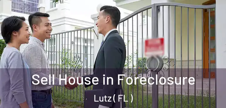  Sell House in Foreclosure Lutz ( FL )