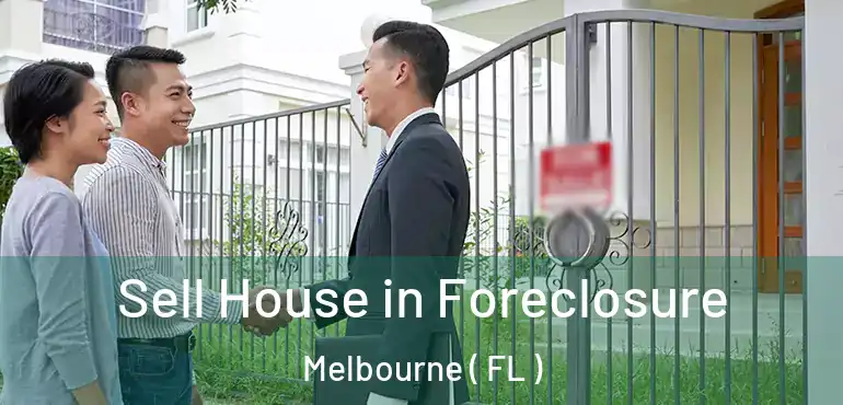  Sell House in Foreclosure Melbourne ( FL )