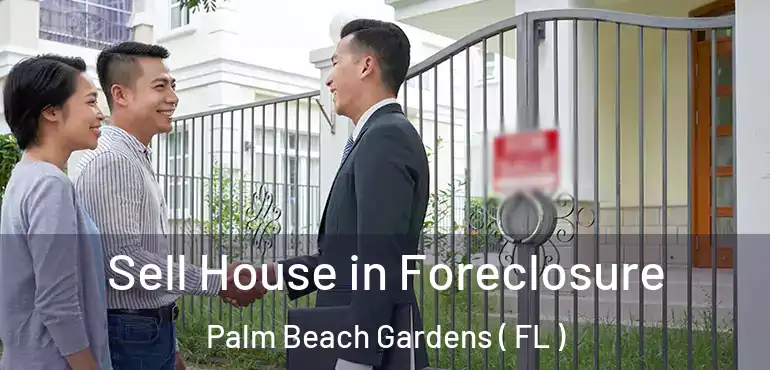  Sell House in Foreclosure Palm Beach Gardens ( FL )