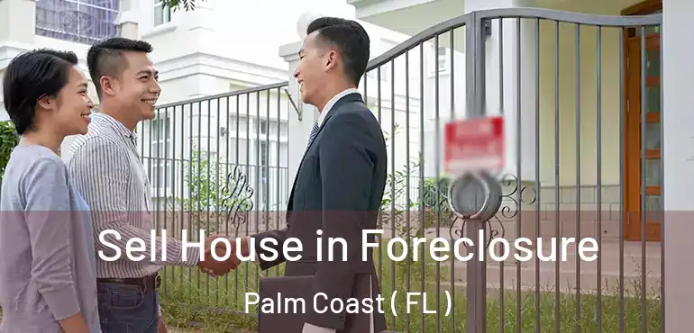  Sell House in Foreclosure Palm Coast ( FL )