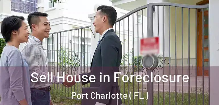  Sell House in Foreclosure Port Charlotte ( FL )
