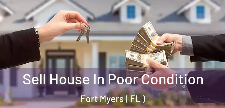  Sell House In Poor Condition Fort Myers ( FL )