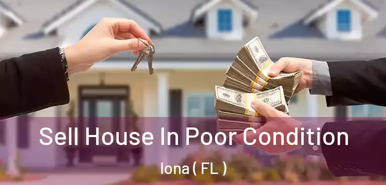  Sell House In Poor Condition Iona ( FL )