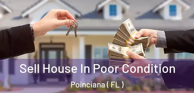  Sell House In Poor Condition Poinciana ( FL )
