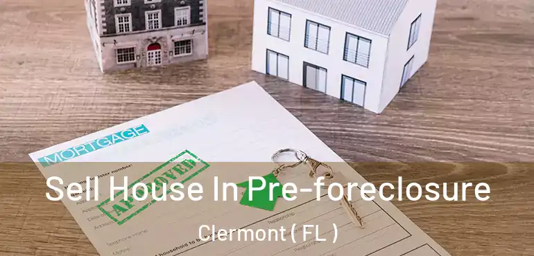  Sell House In Pre-foreclosure Clermont ( FL )