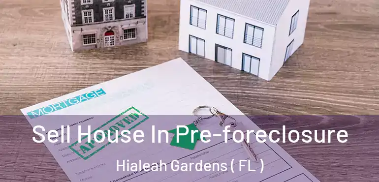  Sell House In Pre-foreclosure Hialeah Gardens ( FL )