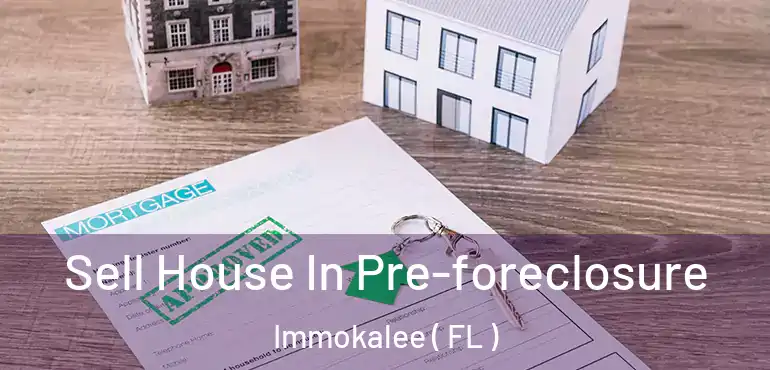 Sell House In Pre-foreclosure Immokalee ( FL )