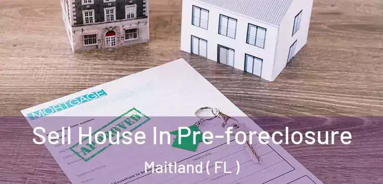  Sell House In Pre-foreclosure Maitland ( FL )