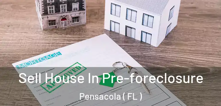  Sell House In Pre-foreclosure Pensacola ( FL )