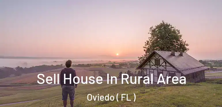  Sell House In Rural Area Oviedo ( FL )