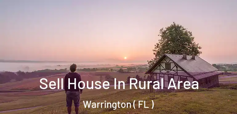  Sell House In Rural Area Warrington ( FL )