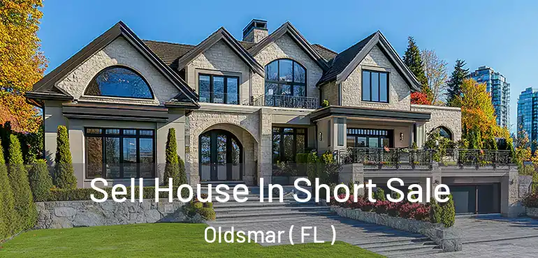  Sell House In Short Sale Oldsmar ( FL )