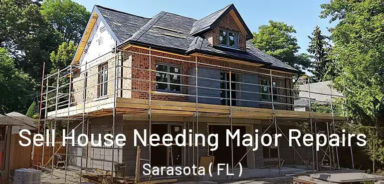  Sell House Needing Major Repairs Sarasota ( FL )