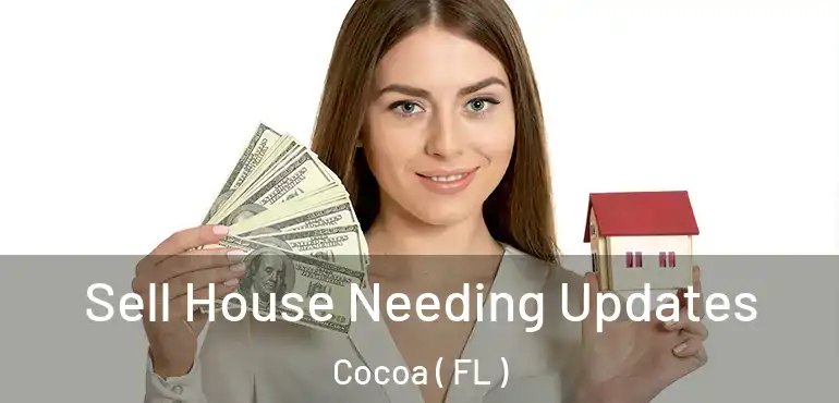  Sell House Needing Updates Cocoa ( FL )