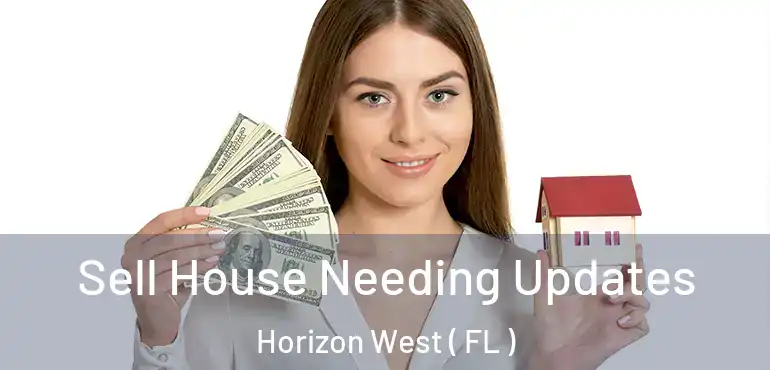  Sell House Needing Updates Horizon West ( FL )