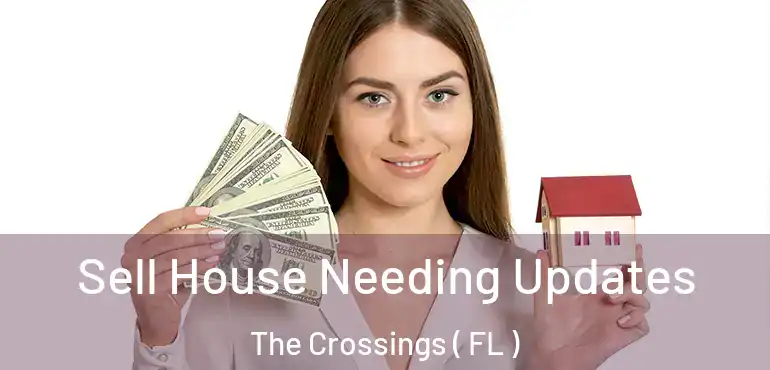  Sell House Needing Updates The Crossings ( FL )