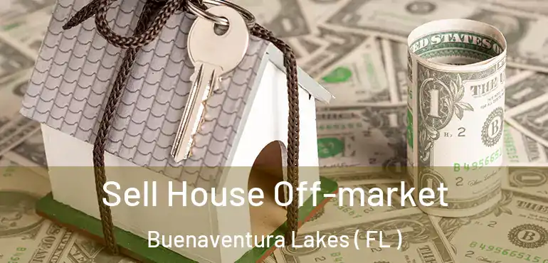  Sell House Off-market Buenaventura Lakes ( FL )