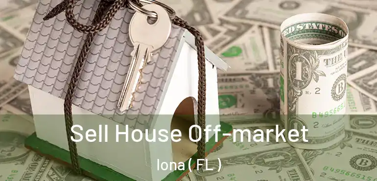  Sell House Off-market Iona ( FL )