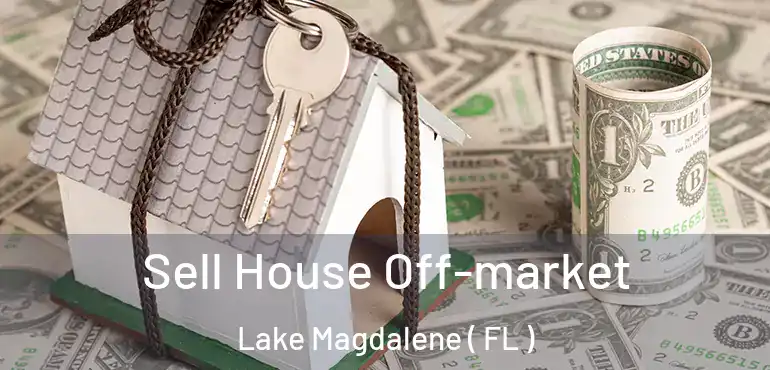  Sell House Off-market Lake Magdalene ( FL )