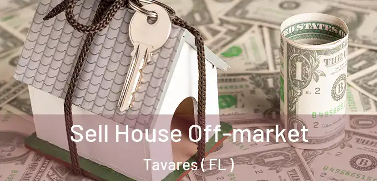  Sell House Off-market Tavares ( FL )