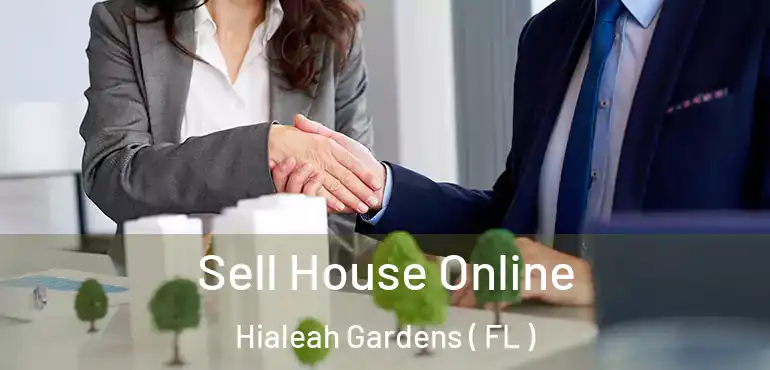  Sell House Online Hialeah Gardens ( FL )