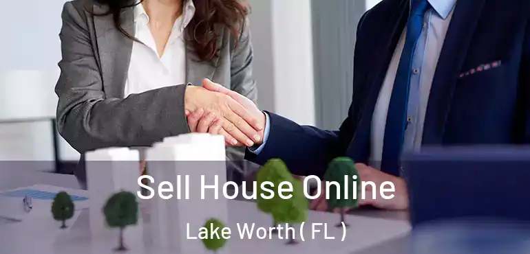  Sell House Online Lake Worth ( FL )