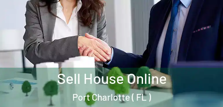  Sell House Online Port Charlotte ( FL )