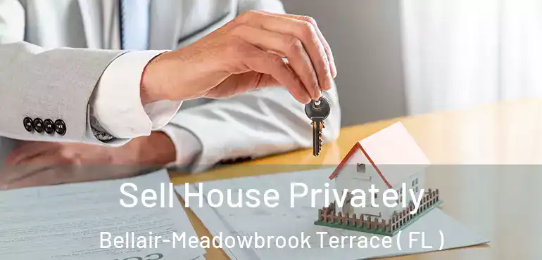  Sell House Privately Bellair-Meadowbrook Terrace ( FL )