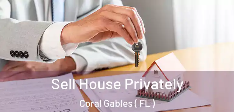  Sell House Privately Coral Gables ( FL )