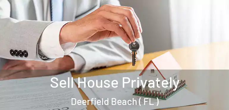  Sell House Privately Deerfield Beach ( FL )