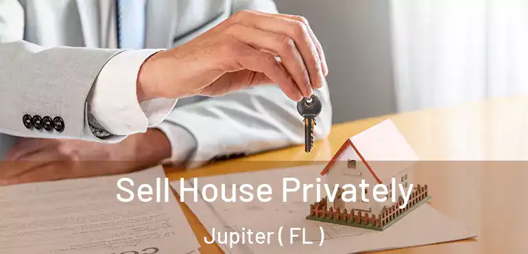  Sell House Privately Jupiter ( FL )