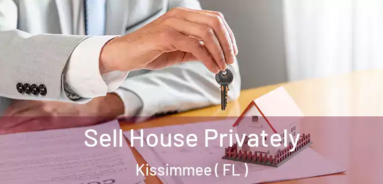  Sell House Privately Kissimmee ( FL )