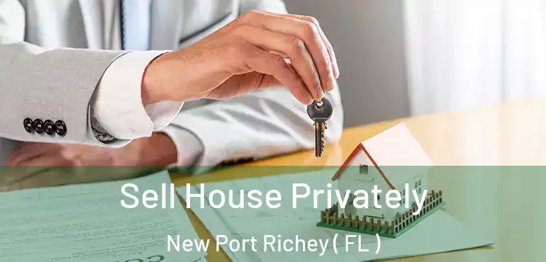  Sell House Privately New Port Richey ( FL )
