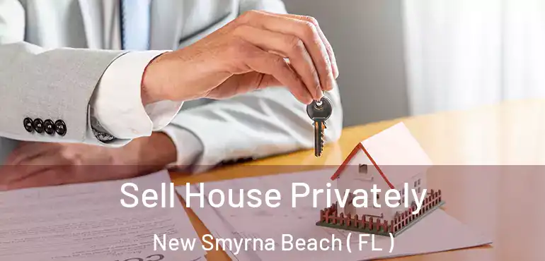  Sell House Privately New Smyrna Beach ( FL )