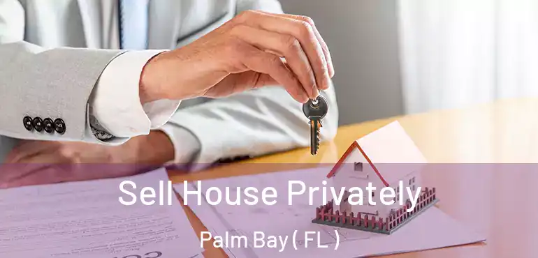  Sell House Privately Palm Bay ( FL )